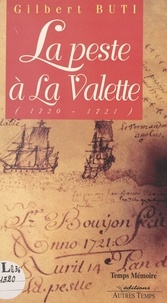 Gilbert Buti - La peste à La Valette : la peste au village (1720-1721).