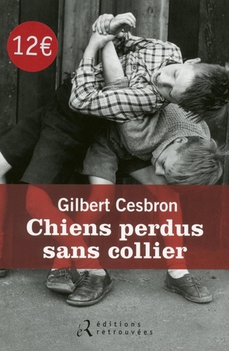 Chiens perdus sans collier de Gilbert Cesbron - Grand Format - Livre -  Decitre