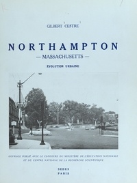 Gilbert Cestre - Northampton (Massachusetts), évolution urbaine....