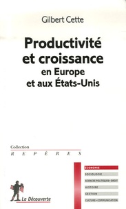 Gilbert Cette - Productivité et croissance en Europe et aux Etats-Unis.
