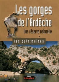 Gilbert Cochet - Les gorges de l'Ardèche - Une réserve naturelle.