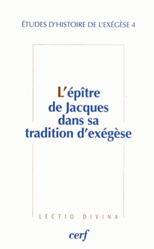 Gilbert Dahan et Matthieu Arnold - Etudes d'histoire de l'exégèse - tome 4, L'épître de Jacques dans sa tradition d'exégèse.