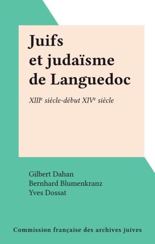 Juifs et judaïsme de Languedoc. XIIIe siècle-début XIVe siècle
