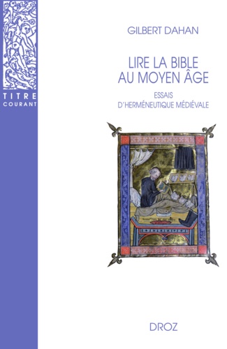 Lire la Bible au Moyen Age. Essais d'herméneutique médiévale