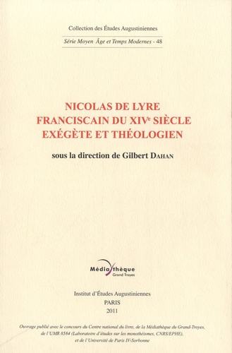 Gilbert Dahan - Nicolas de Lyre, franciscain du XVIe siècle - Exégète et théologien.