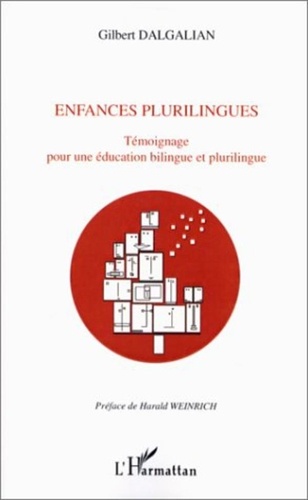 Gilbert Dalgalian - Enfances plurilingues - Témoignage pour une éducation bilingue et plurilingue.