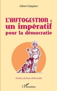 Gilbert Dalgalian - L'autogestion : un impératif pour la démocratie.