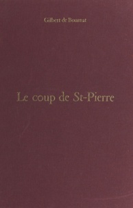 Gilbert de Bournat - Le coup de St-Pierre.
