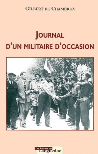 Gilbert de Chambrun - Journal D'Un Militaire D'Occasion.