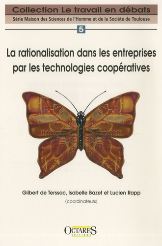 Gilbert de Terssac et Isabelle Bazet - La rationalisation dans les entreprises par les technologies coopératives.