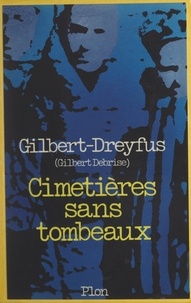 Gilbert Debrise et  Gilbert-Dreyfus - Cimetières sans tombeaux.
