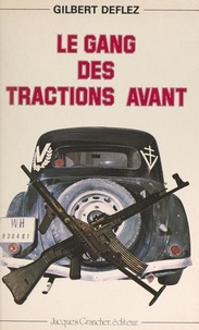 Gilbert Deflez - Le Gang des Tractions-Avant.