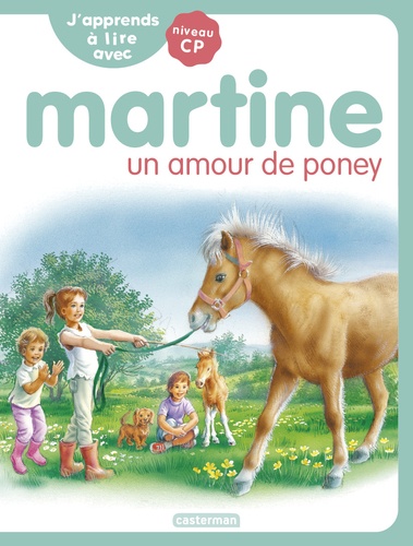 J'apprends à lire avec Martine  Un amour de poney. Niveau CP