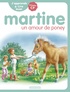 Gilbert Delahaye et Marcel Marlier - J'apprends à lire avec Martine  : Un amour de poney - Niveau CP.