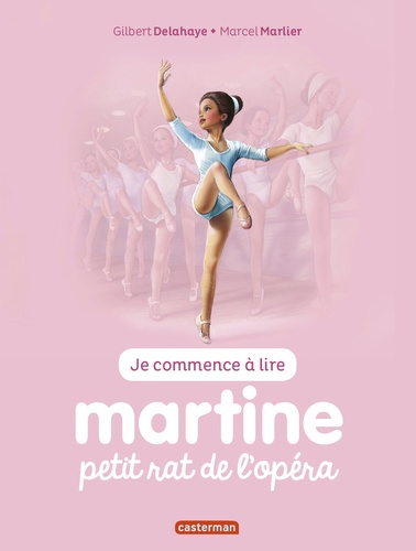 Gilbert Delahaye et Marcel Marlier - Je commence à lire avec Martine Tome 1 : Martine petit rat de l'opéra.