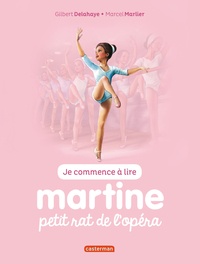 Gilbert Delahaye et Marcel Marlier - Je commence à lire avec Martine Tome 1 : Martine petit rat de l'opéra.