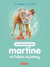 Gilbert Delahaye et Marcel Marlier - Je commence à lire avec Martine Tome 2 : Martine un trésor de poney.