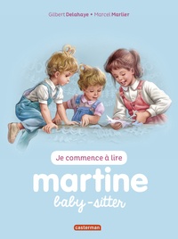 Gilbert Delahaye et Marcel Marlier - Je commence à lire avec Martine Tome 38 : Martine baby-sitter.
