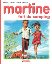Gilbert Delahaye et Marcel Marlier - Je commence à lire avec Martine Tome 39 : Martine fait du camping.