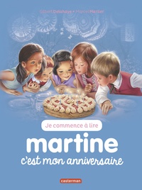 Gilbert Delahaye et Marcel Marlier - Je commence à lire avec Martine Tome 57 : C'est mon anniversaire.