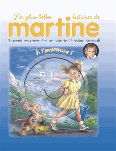 Gilbert Delahaye et Marcel Marlier - Les plus belles histoires de Martine Tome 20 : A l'aventure !. 1 CD audio