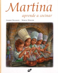 Gilbert Delahaye et Marcel Marlier - Martina aprende a cocinar.