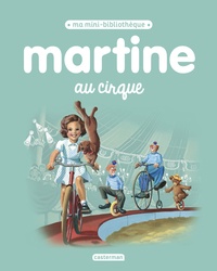 Gilbert Delahaye et Marcel Marlier - Martine au cirque.