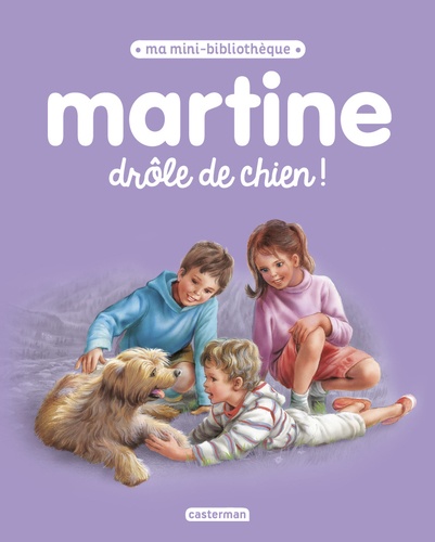 Gilbert Delahaye et Marcel Marlier - Martine, drôle de chien !.