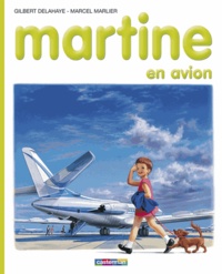 Gilbert Delahaye et Marcel Marlier - Martine en avion.
