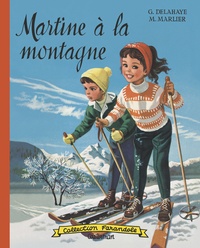 Gilbert Delahaye et Marcel Marlier - Martine  : Martine à la montagne.