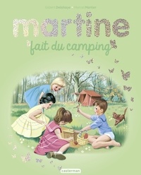 Gilbert Delahaye et Marcel Marlier - Martine  : Martine fait du camping.
