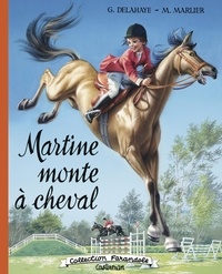 Gilbert Delahaye et Marcel Marlier - Martine  : Martine monte à cheval.