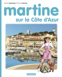 Gilbert Delahaye et Marcel Marlier - Martine  : Martine sur la Côte d'Azur.
