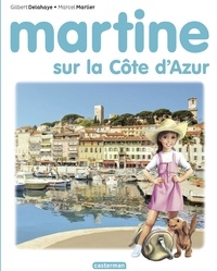 Gilbert Delahaye et Marcel Marlier - Martine  : Martine sur la Côte d'Azur.