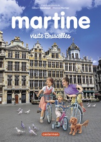 Gilbert Delahaye et Marcel Marlier - Martine  : Martine visite Bruxelles.