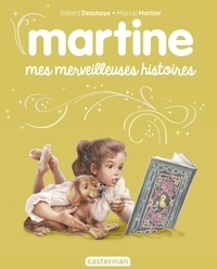 Gilbert Delahaye et Marcel Marlier - Martine  : Mes merveilleuses histoires.