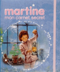 Gilbert Delahaye et Marcel Marlier - Martine  : Mon carnet secret.