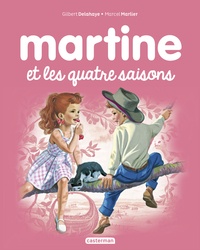 Gilbert Delahaye et Marcel Marlier - Martine Tome 11 : Martine et les quatre saisons.