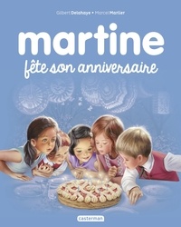 Gilbert Delahaye et Marcel Marlier - Martine Tome 19 : Martine fête son anniversaire.