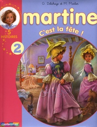 Gilbert Delahaye et Marcel Marlier - Martine Tome 2 : C'est la fête ! - 5 histoires.