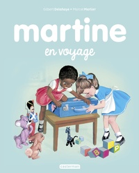 Gilbert Delahaye et Marcel Marlier - Martine Tome 2 : Martine en voyage.