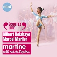 Gilbert Delahaye et Marcel Marlier - Martine Tome 22 : Martine petit rat de l'opéra.