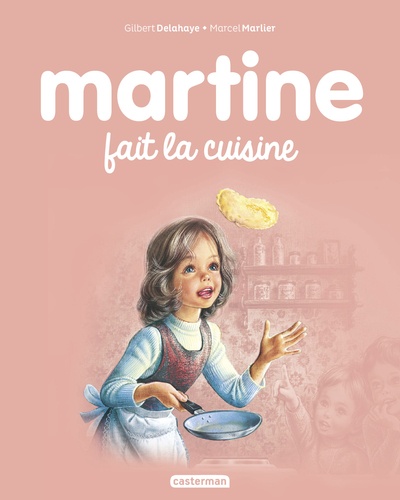Gilbert Delahaye et Marcel Marlier - Martine Tome 24 : Martine fait la cuisine.