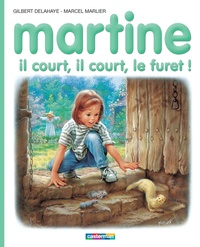 Gilbert Delahaye et Marcel Marlier - Martine Tome 4 : Martine : il court, il court, le furet.