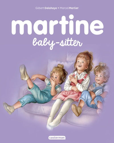Gilbert Delahaye et Marcel Marlier - Martine Tome 47 : Martine baby-sitter.