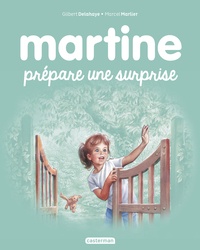 Gilbert Delahaye et Marcel Marlier - Martine Tome 52 : Martine, la surprise.