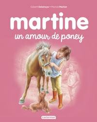 Gilbert Delahaye et Marcel Marlier - Martine Tome 56 : Martine un amour de poney.