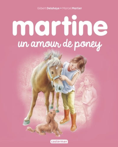 Gilbert Delahaye et Marcel Marlier - Martine Tome 56 : Martine un amour de poney.