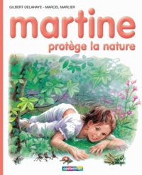 Gilbert Delahaye - Martine Tome 59 : Martine protège la nature.