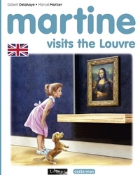 Gilbert Delahaye et Marcel Marlier - Martine Tome : Martine visits the Louvre.